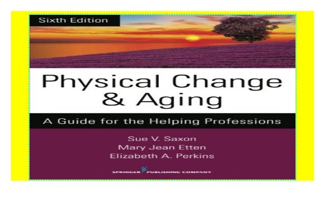 Physical Change and Aging: A Guide for the Helping Professions